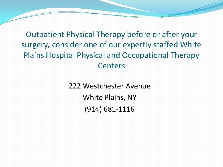 Outpatient Physical Therapy before or after your surgery, consider one of our expertly staffed