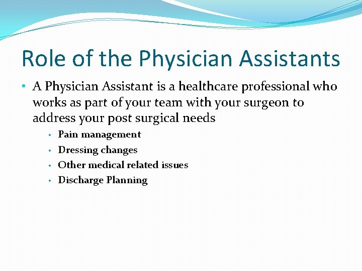 Role of the Physician Assistants • A Physician Assistant is a healthcare professional who Role of the Physician Assistants • A Physician Assistant is a healthcare professional who