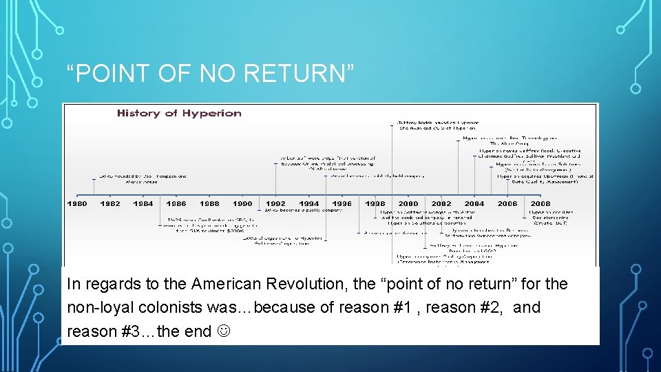 “POINT OF NO RETURN” In regards to the American Revolution, the “point of no