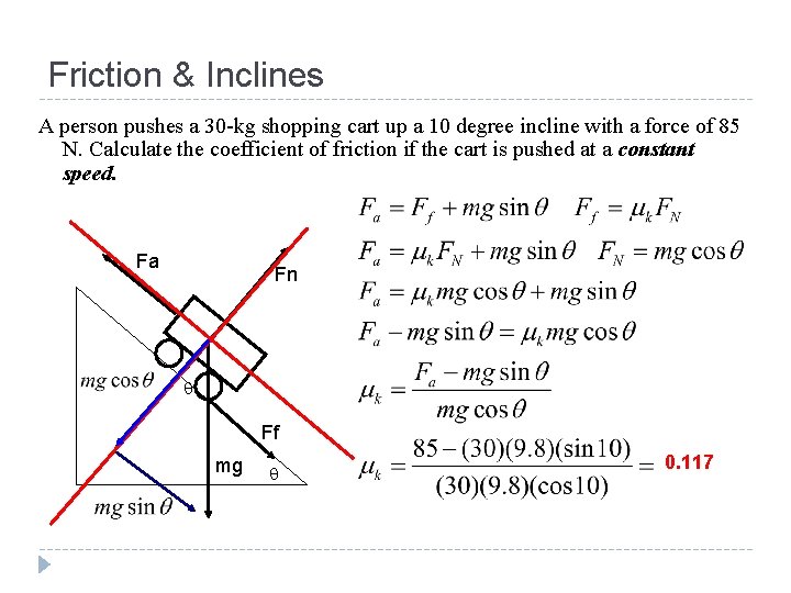 Friction & Inclines A person pushes a 30 -kg shopping cart up a 10