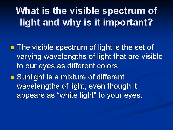 What is the visible spectrum of light and why is it important? The visible