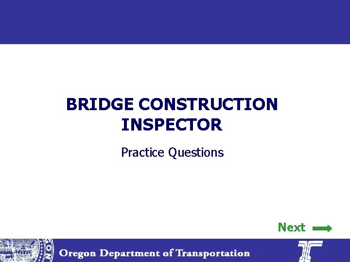 BRIDGE CONSTRUCTION INSPECTOR Practice Questions Next 