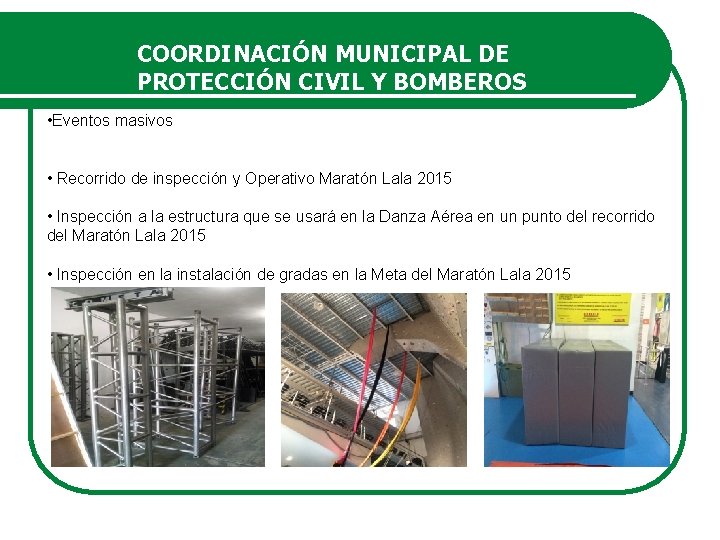 COORDINACIÓN MUNICIPAL DE PROTECCIÓN CIVIL Y BOMBEROS • Eventos masivos • Recorrido de inspección