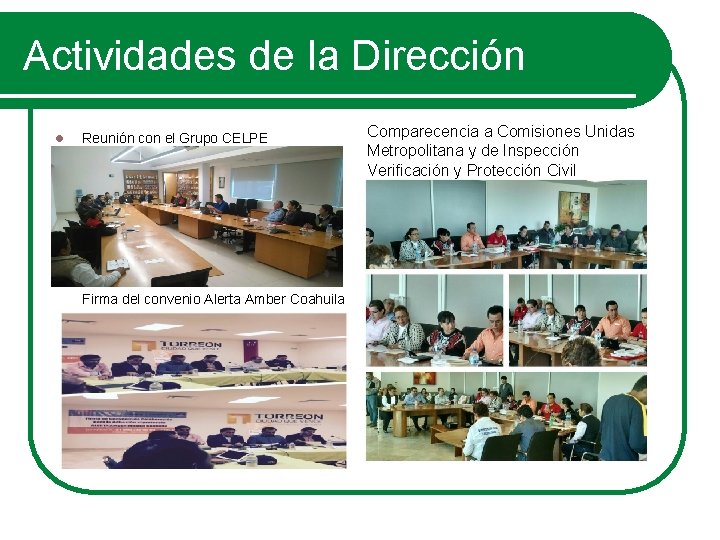 Actividades de la Dirección l Reunión con el Grupo CELPE Firma del convenio Alerta