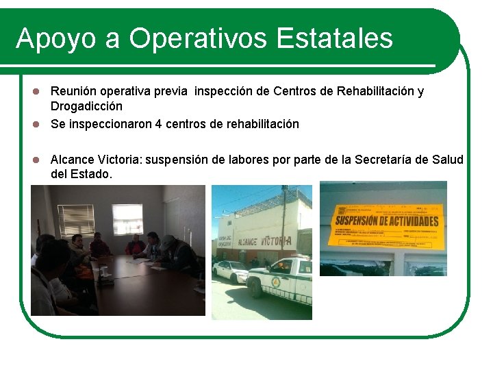 Apoyo a Operativos Estatales Reunión operativa previa inspección de Centros de Rehabilitación y Drogadicción