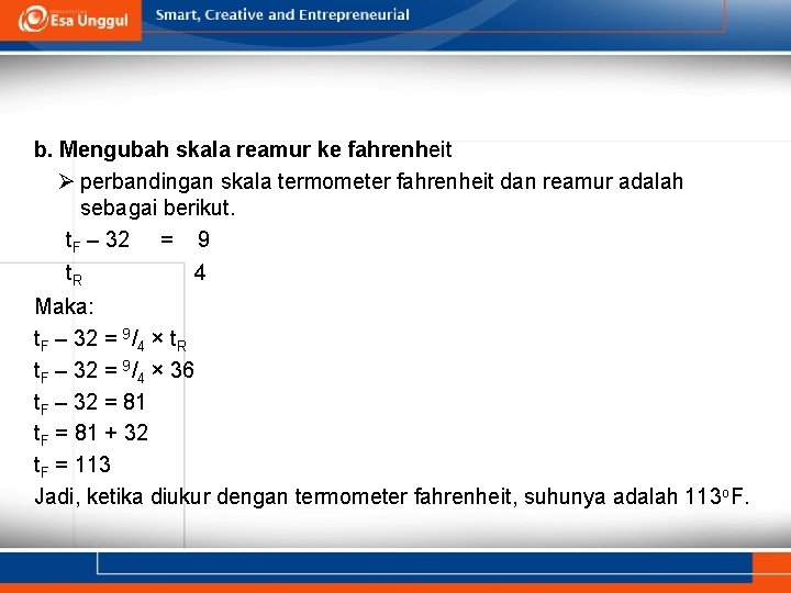 b. Mengubah skala reamur ke fahrenheit Ø perbandingan skala termometer fahrenheit dan reamur adalah