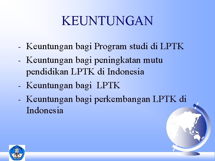 KEUNTUNGAN - Keuntungan bagi Program studi di LPTK Keuntungan bagi peningkatan mutu pendidikan LPTK