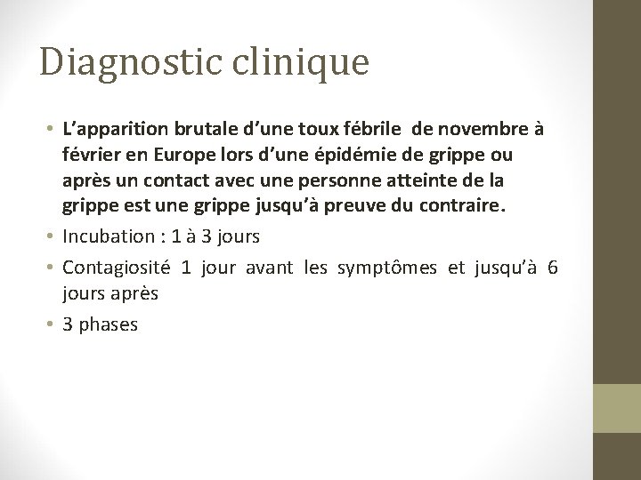 Diagnostic clinique • L’apparition brutale d’une toux fébrile de novembre à février en Europe