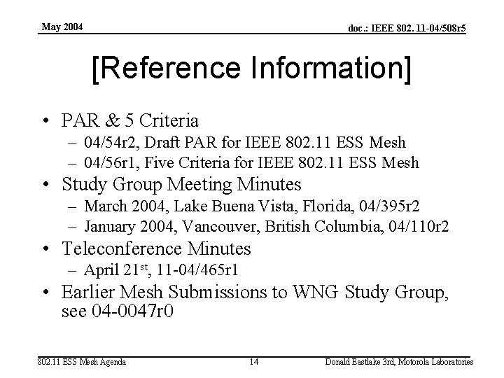 May 2004 doc. : IEEE 802. 11 -04/508 r 5 [Reference Information] • PAR