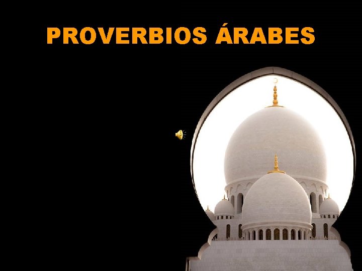 PROVERBIOS ÁRABES 
