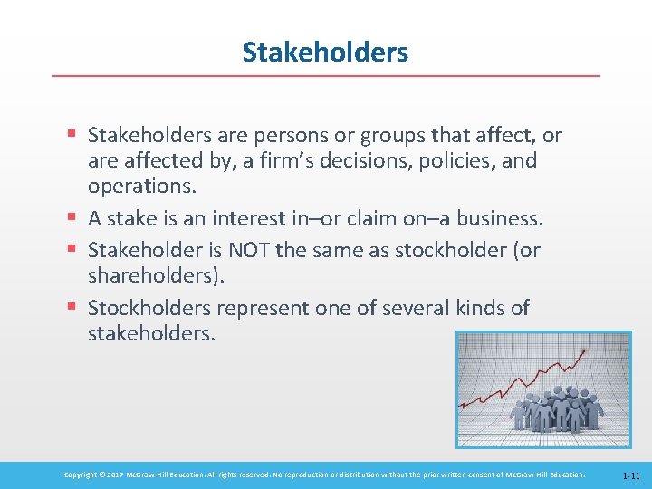 Stakeholders § Stakeholders are persons or groups that affect, or are affected by, a