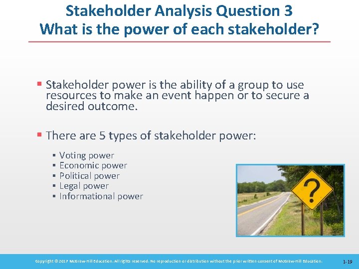 Stakeholder Analysis Question 3 What is the power of each stakeholder? § Stakeholder power