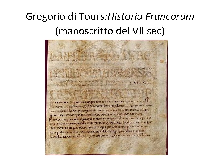 Gregorio di Tours: Historia Francorum (manoscritto del VII sec) 