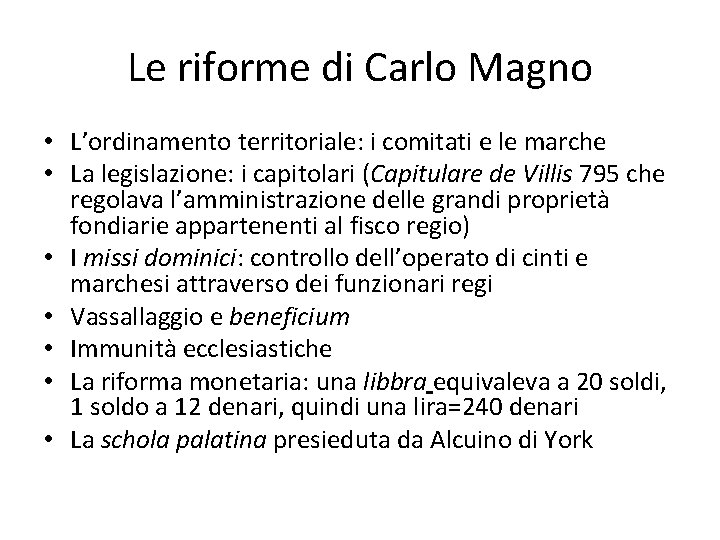Le riforme di Carlo Magno • L’ordinamento territoriale: i comitati e le marche •