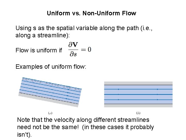 Uniform vs. Non-Uniform Flow Using s as the spatial variable along the path (i.