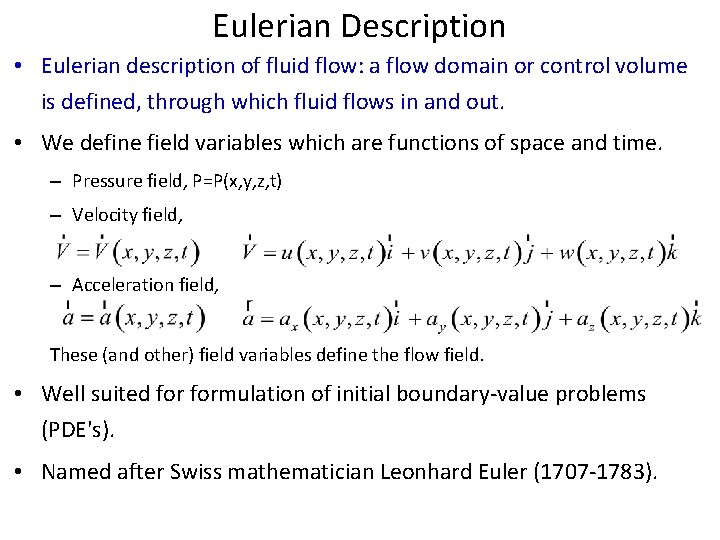 Eulerian Description • Eulerian description of fluid flow: a flow domain or control volume