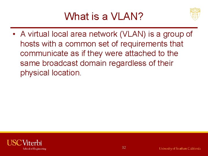 What is a VLAN? • A virtual local area network (VLAN) is a group