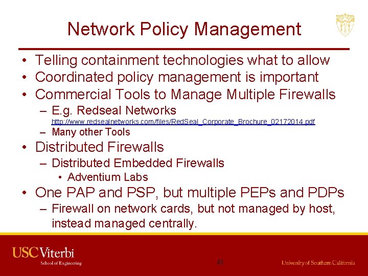 Network Policy Management • Telling containment technologies what to allow • Coordinated policy management