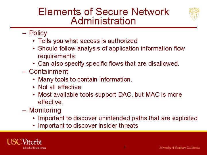 Elements of Secure Network Administration – Policy • Tells you what access is authorized