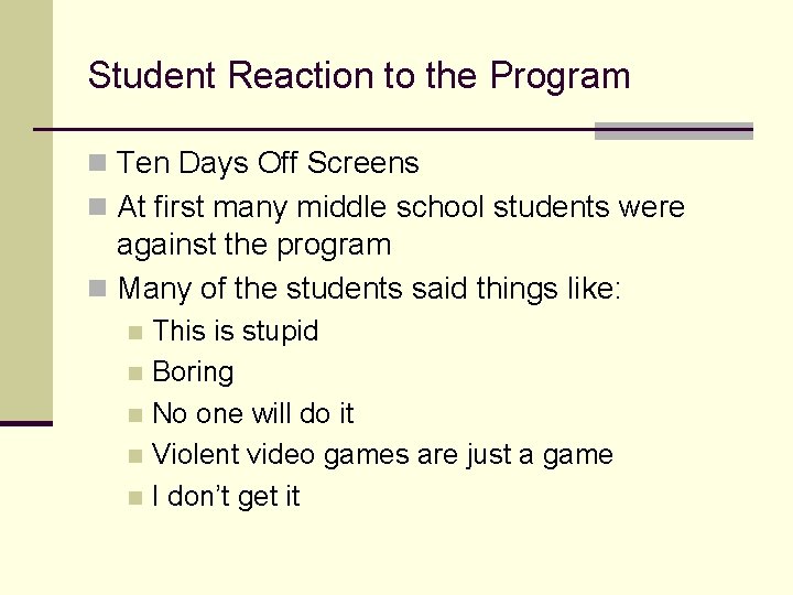 Student Reaction to the Program n Ten Days Off Screens n At first many Student Reaction to the Program n Ten Days Off Screens n At first many