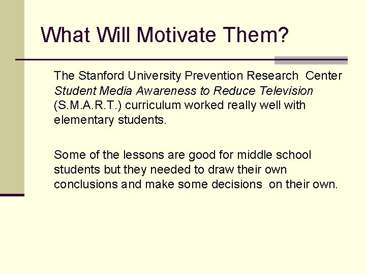 What Will Motivate Them? The Stanford University Prevention Research Center Student Media Awareness to