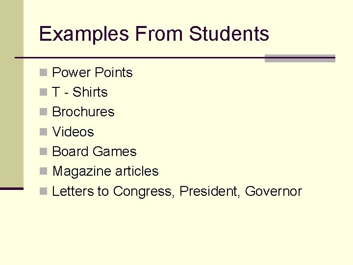 Examples From Students n Power Points n T - Shirts n Brochures n Videos