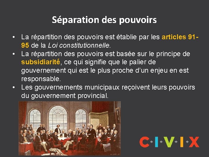 Séparation des pouvoirs • La répartition des pouvoirs est établie par les articles 9195