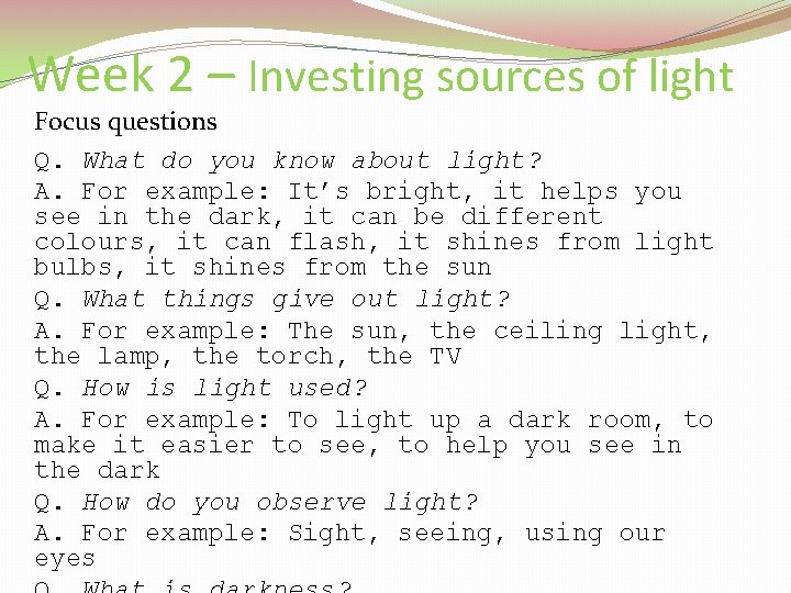 Week 2 – Investing sources of light Focus questions Q. What do you know