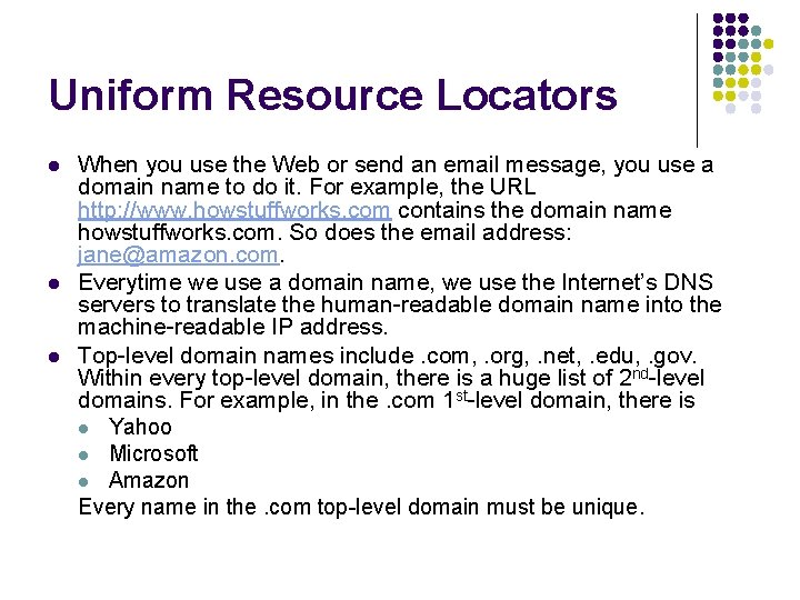 Uniform Resource Locators l l l When you use the Web or send an Uniform Resource Locators l l l When you use the Web or send an