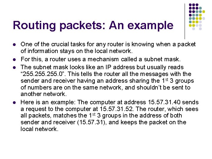 Routing packets: An example l l One of the crucial tasks for any router Routing packets: An example l l One of the crucial tasks for any router