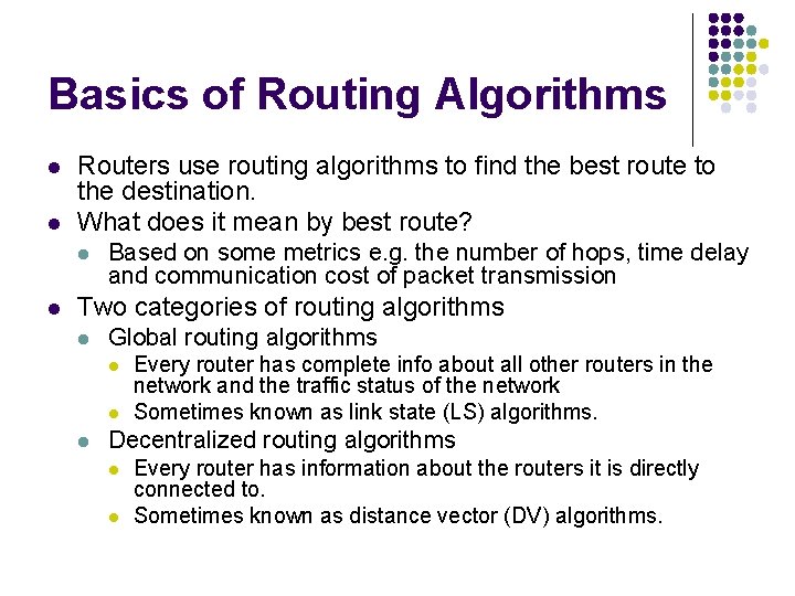 Basics of Routing Algorithms l l Routers use routing algorithms to find the best Basics of Routing Algorithms l l Routers use routing algorithms to find the best