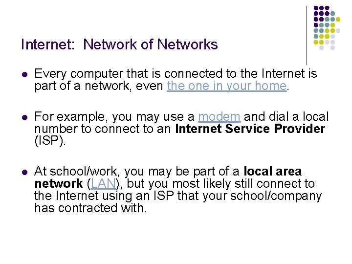 Internet: Network of Networks l Every computer that is connected to the Internet is Internet: Network of Networks l Every computer that is connected to the Internet is