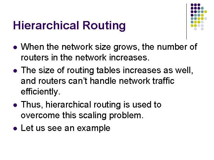 Hierarchical Routing l l When the network size grows, the number of routers in Hierarchical Routing l l When the network size grows, the number of routers in