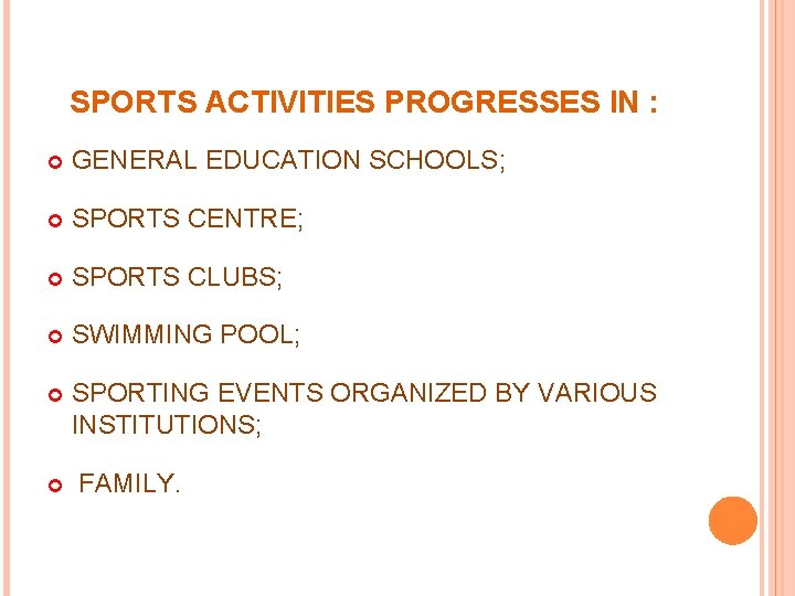 SPORTS ACTIVITIES PROGRESSES IN : GENERAL EDUCATION SCHOOLS; SPORTS CENTRE; SPORTS CLUBS; SWIMMING POOL;