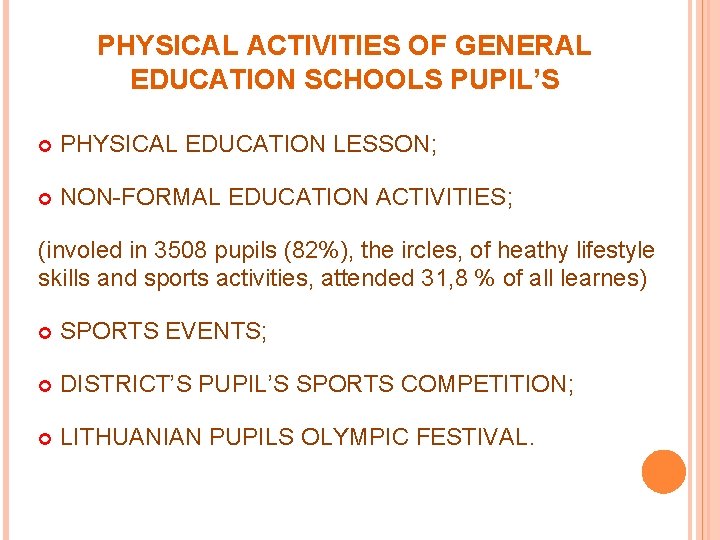 PHYSICAL ACTIVITIES OF GENERAL EDUCATION SCHOOLS PUPIL’S PHYSICAL EDUCATION LESSON; NON-FORMAL EDUCATION ACTIVITIES; (involed