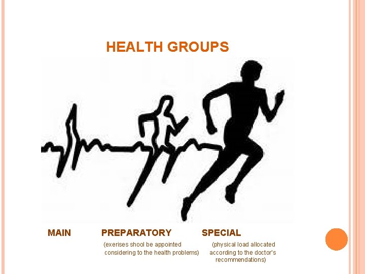 HEALTH GROUPS MAIN PREPARATORY (exerises shool be appointed considering to the health problems) SPECIAL