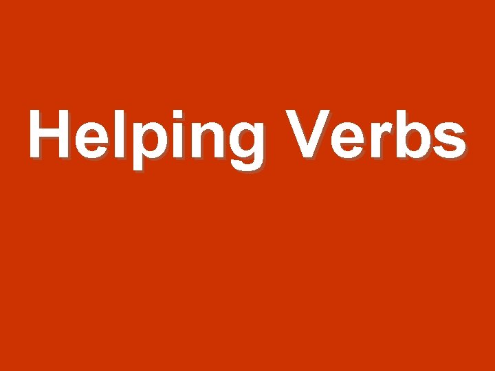 Helping Verbs 