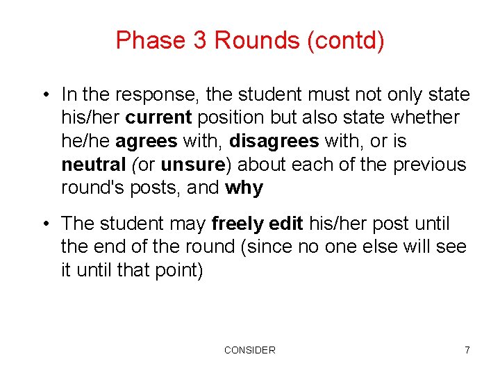Phase 3 Rounds (contd) • In the response, the student must not only state