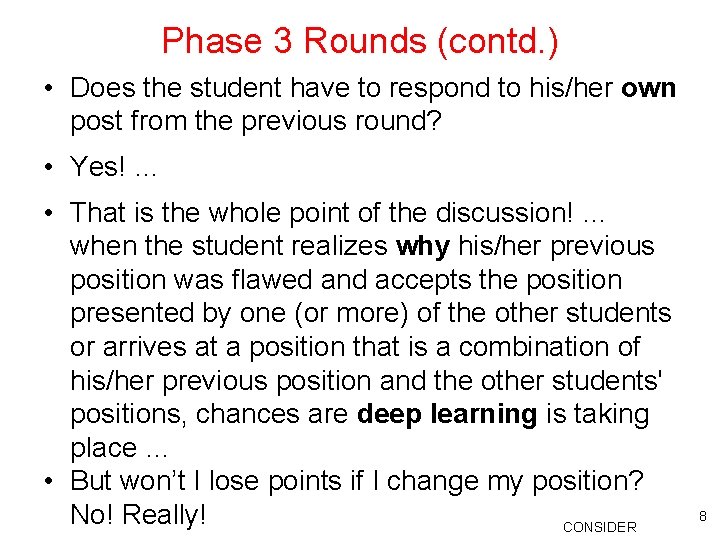 Phase 3 Rounds (contd. ) • Does the student have to respond to his/her