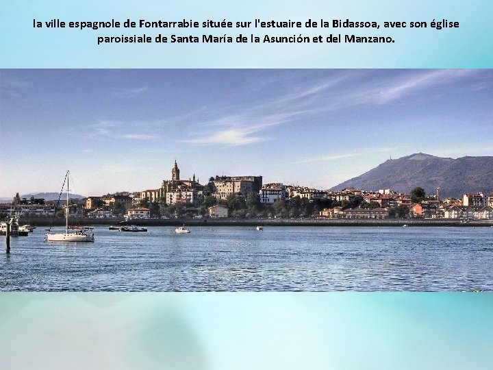 la ville espagnole de Fontarrabie située sur l'estuaire de la Bidassoa, avec son église