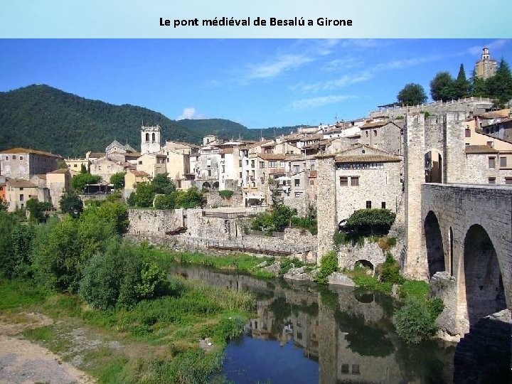 Le pont médiéval de Besalú a Girone 