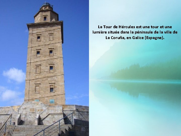 La Tour de Hércules est une tour et une lumière située dans la péninsule