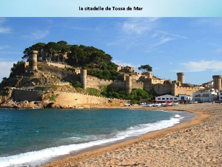 la citadelle de Tossa de Mar 