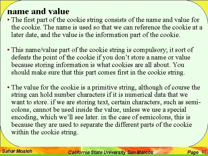 name and value • The first part of the cookie string consists of the