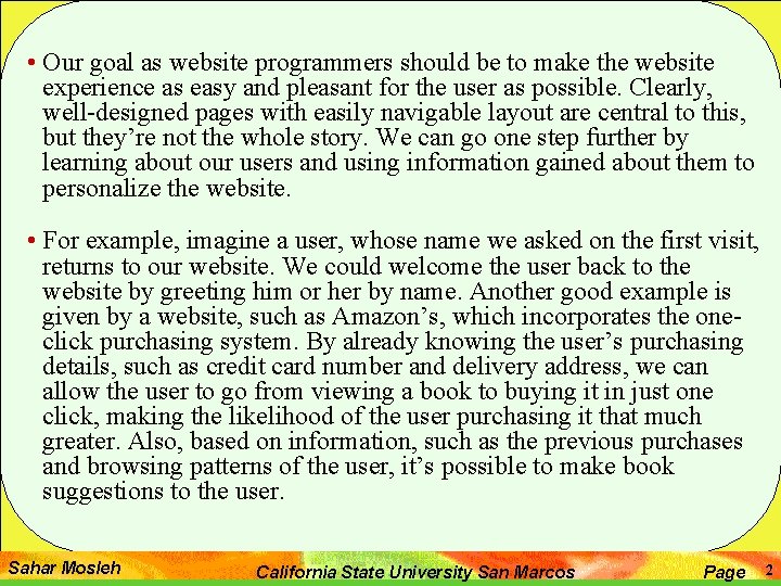  • Our goal as website programmers should be to make the website experience
