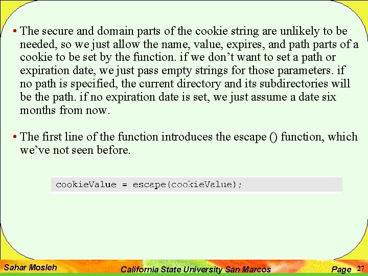  • The secure and domain parts of the cookie string are unlikely to