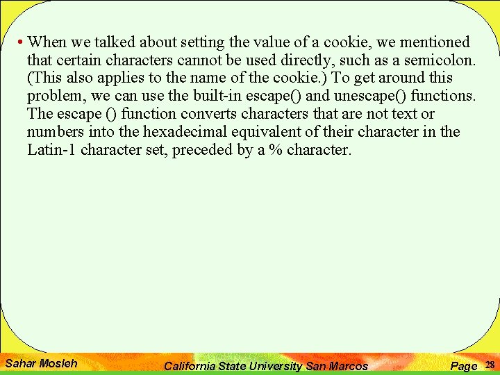  • When we talked about setting the value of a cookie, we mentioned