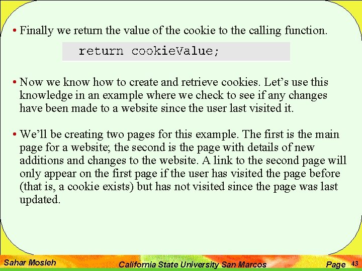  • Finally we return the value of the cookie to the calling function.