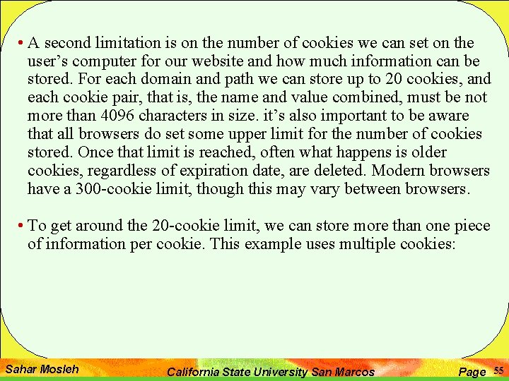  • A second limitation is on the number of cookies we can set