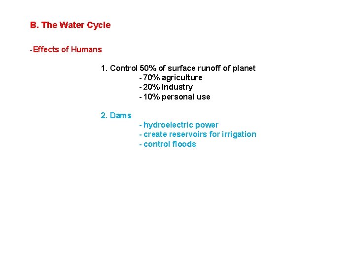 B. The Water Cycle -Effects of Humans 1. Control 50% of surface runoff of B. The Water Cycle -Effects of Humans 1. Control 50% of surface runoff of